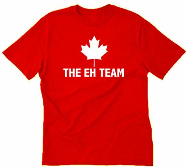 The Eh Team T-shirt Funny Canada Day Canadian Flag Maple Leaf Tee Shirt