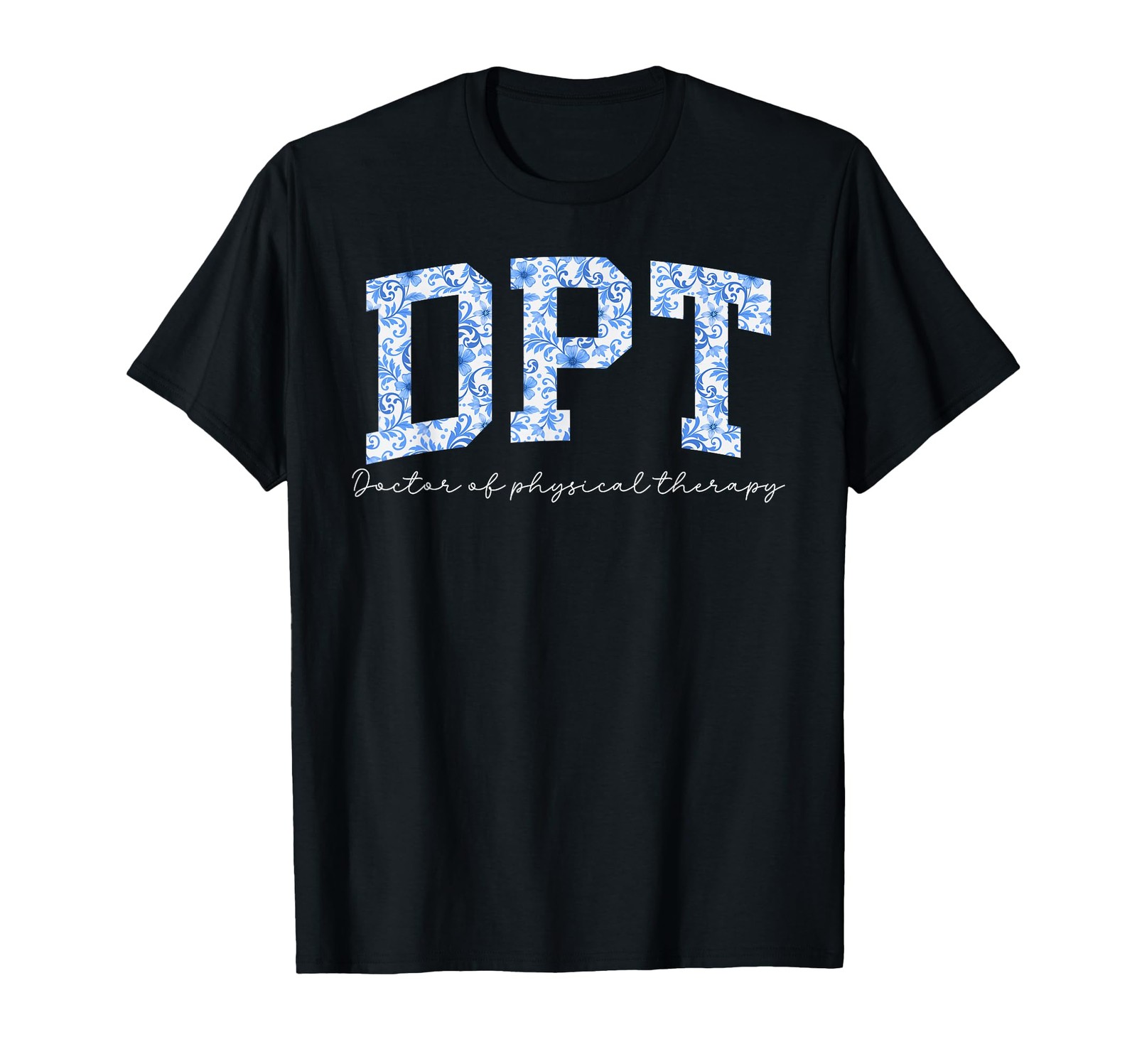 DPT Doctor of Physical Therapy Appreciation T-Shirt