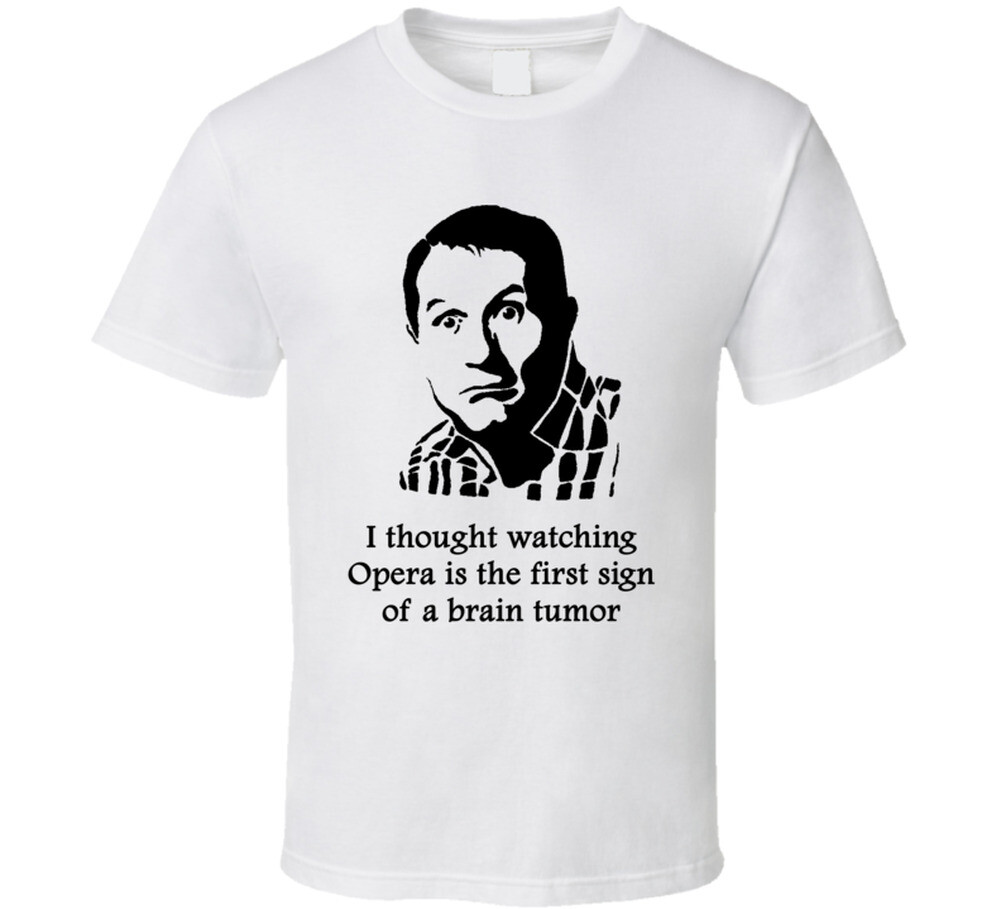 Al Bundy Married With Children Opera Quote Tv Show Funny Fan T Shirt