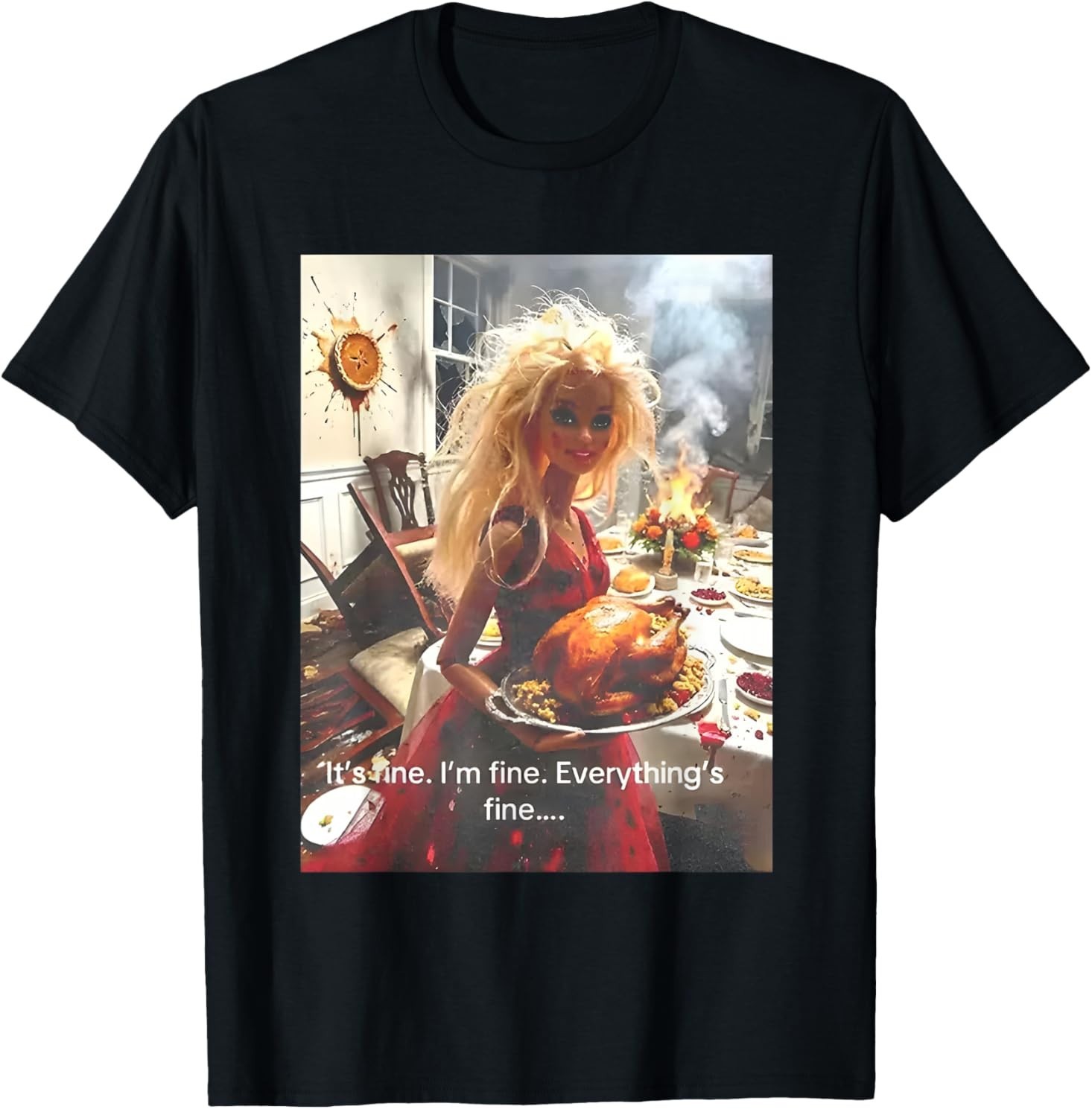 Funny Disgusting Doll face Meme It’s Fine I’m Fine T-Shirt