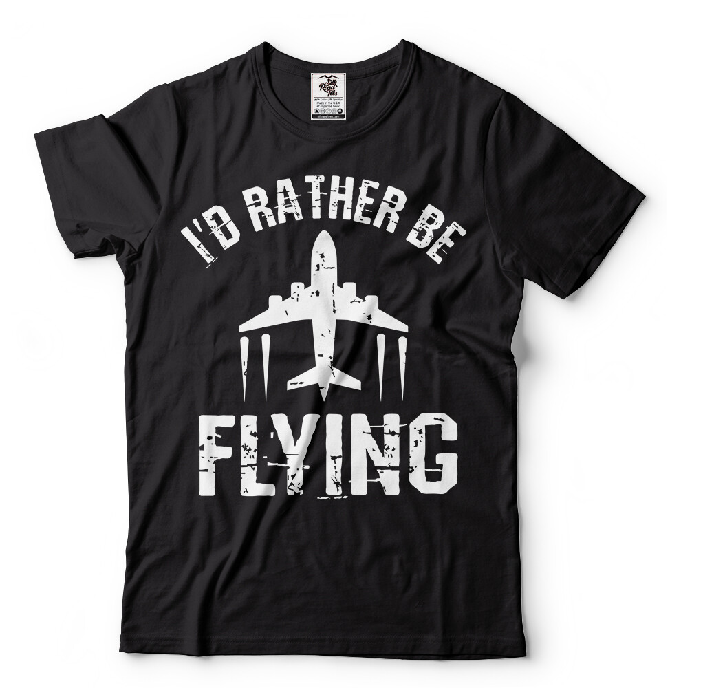 I’d Rather Be Flying Airplane Pilot Shirt Flying Gift Tee Pilot Shirts For Men