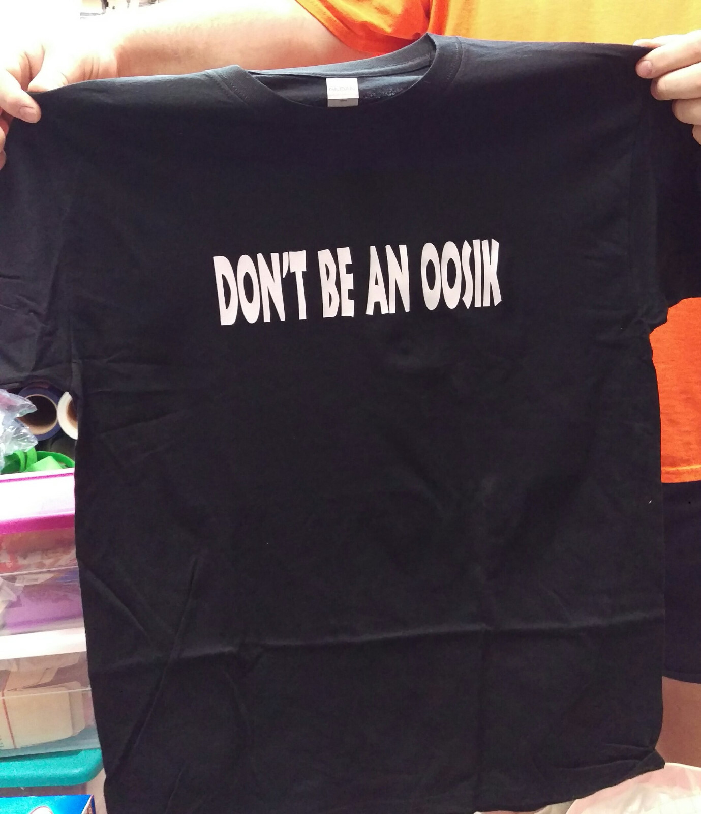 Alaska Novelty Tshirt DON’T BE AN OOSIK made in Alaska Made to order U-pick size