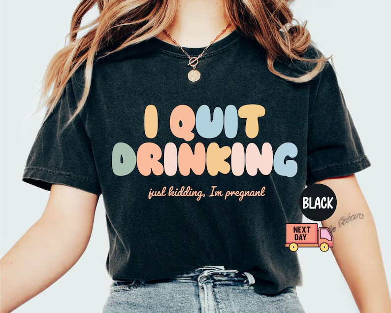 Pregnancy Reveal T-Shirt Funny I Quit Drinking Graphic Tee Gift For Mom To Be