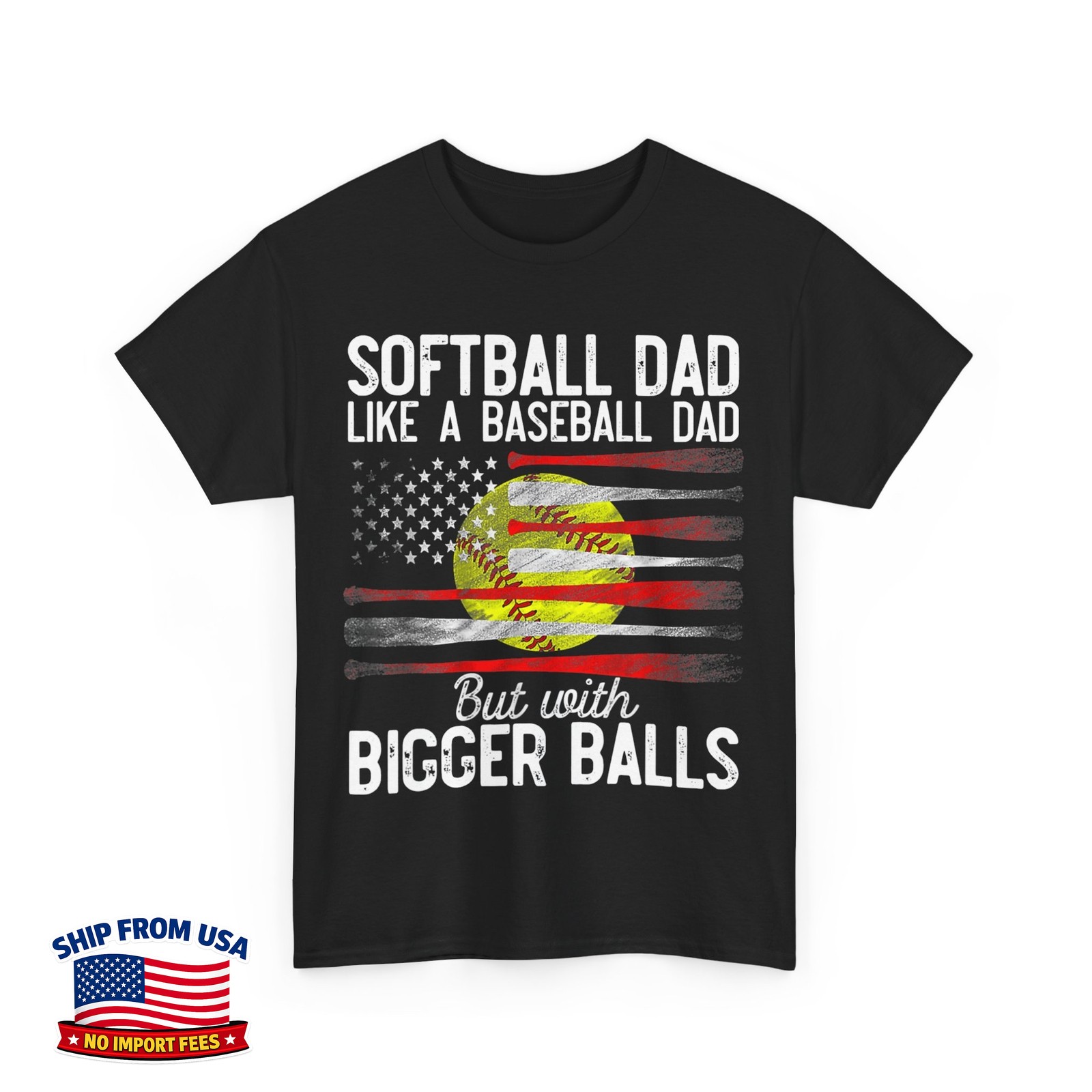 Softball Dad Like A Baseball Dad But With Bigger Balls Men Unisex T-Shirt