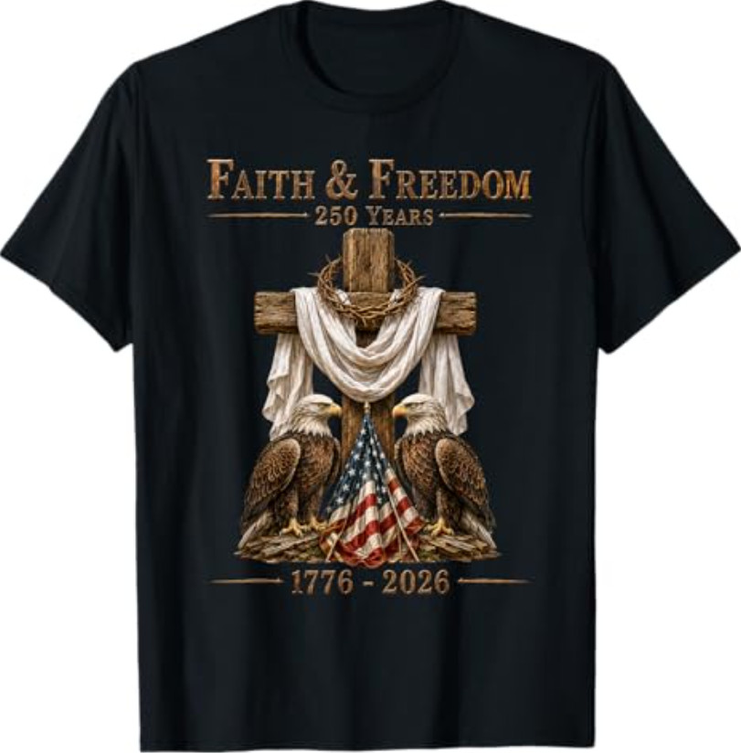 Faith & Freedom 250 Years Patriotic Christian Cross Eagle T-Shirt