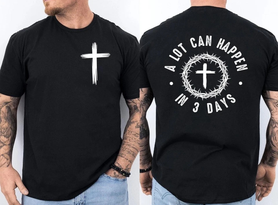 cute A Lot Can Happen In 3 Days Faith Cross Jesus Christian Front & Back T-Shirt