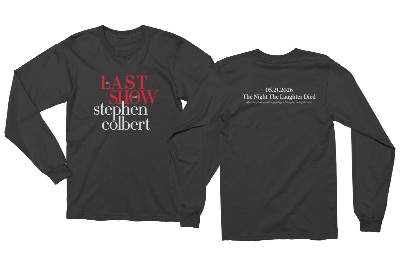 2026 The Last Show with Colbert Laughter Died Two-Side Long Sleeve T Shirt