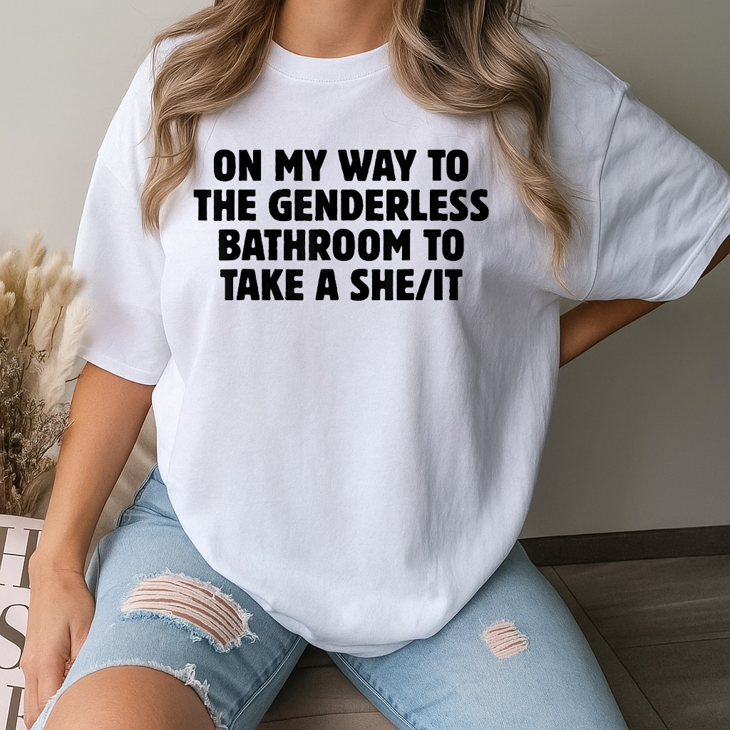 On My Way To The Genderless Bathroom To Tak a She/It T-Shirt