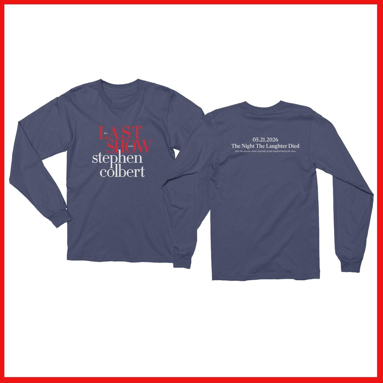 HOT 2026 The Last Show with C0olbert Laughter Died Two-Side Long Sleeve T-Shirt