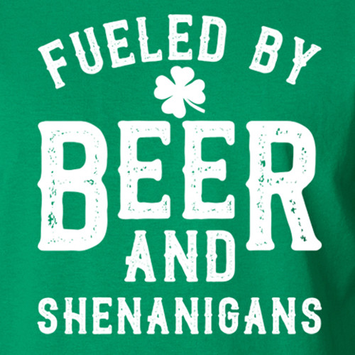 FUELED BY BEER SHENANIGANS Irish drinking Saint Patrick’s Day shamrock T-Shirt