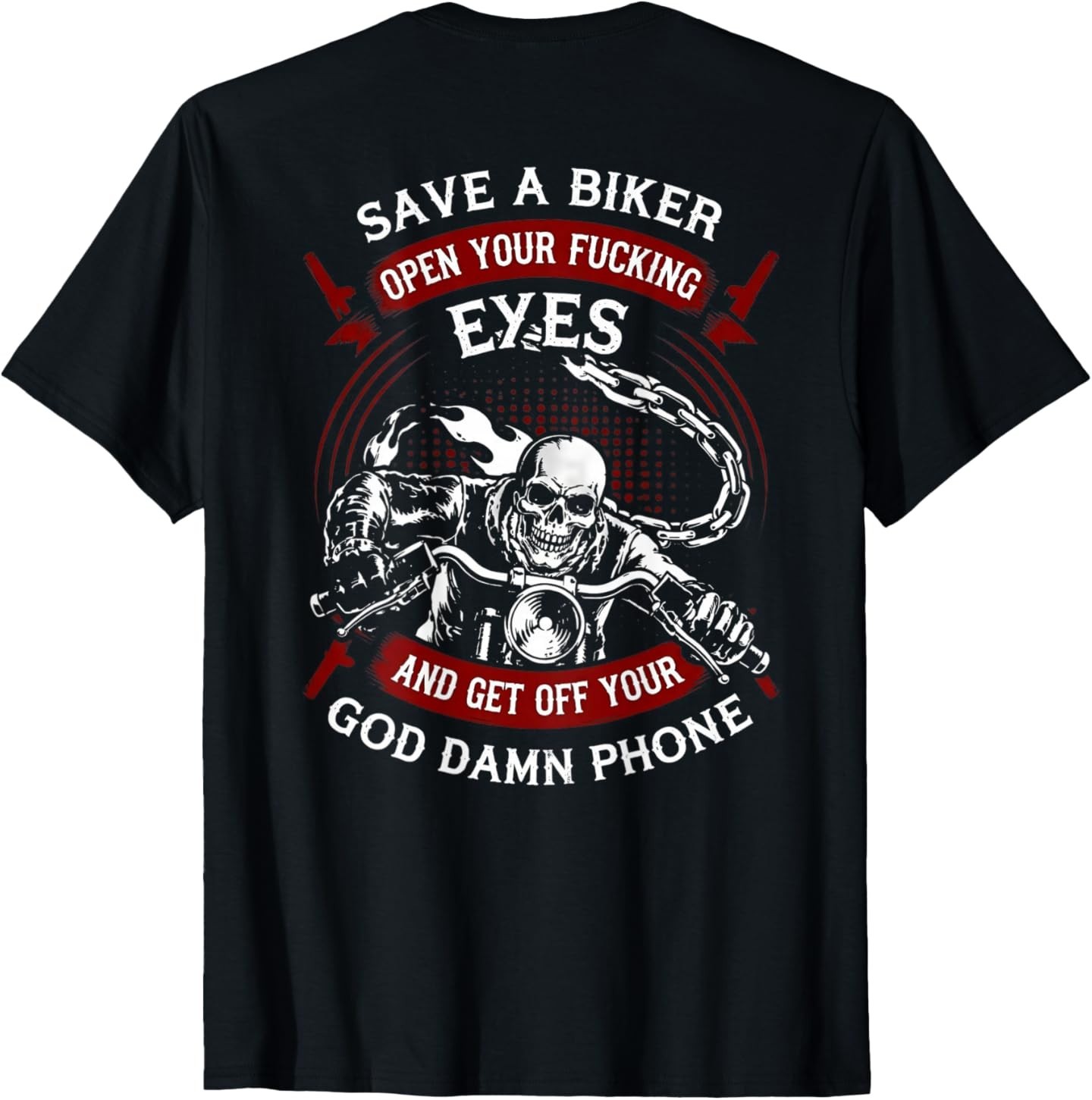 Save A Biker Open Your Eyes Get Off Your Phone Skull (Back) T-Shirt