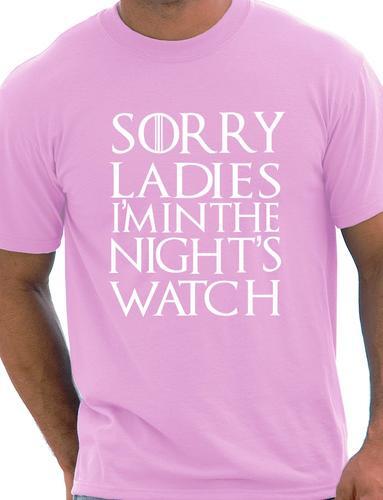 Sorry Ladies I’m In Nights Watch Game Of Thrones Inspired Mens T shirt SizeS-XXL