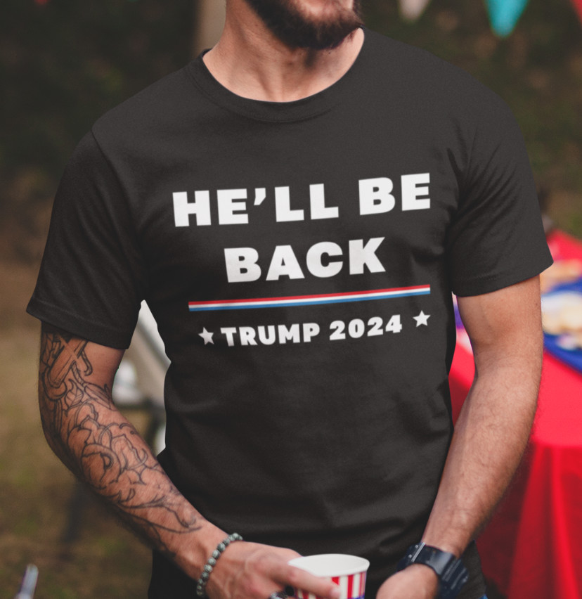 Trump Shirts He Will Be Back Political shirts Election Funny Trump 2024 Shirts