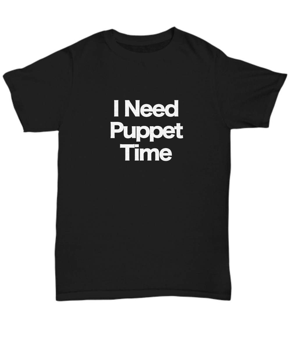 Puppeteer Gift Puppet Time T-Shirt Gift for Hand Puppet Master Ventriloquist