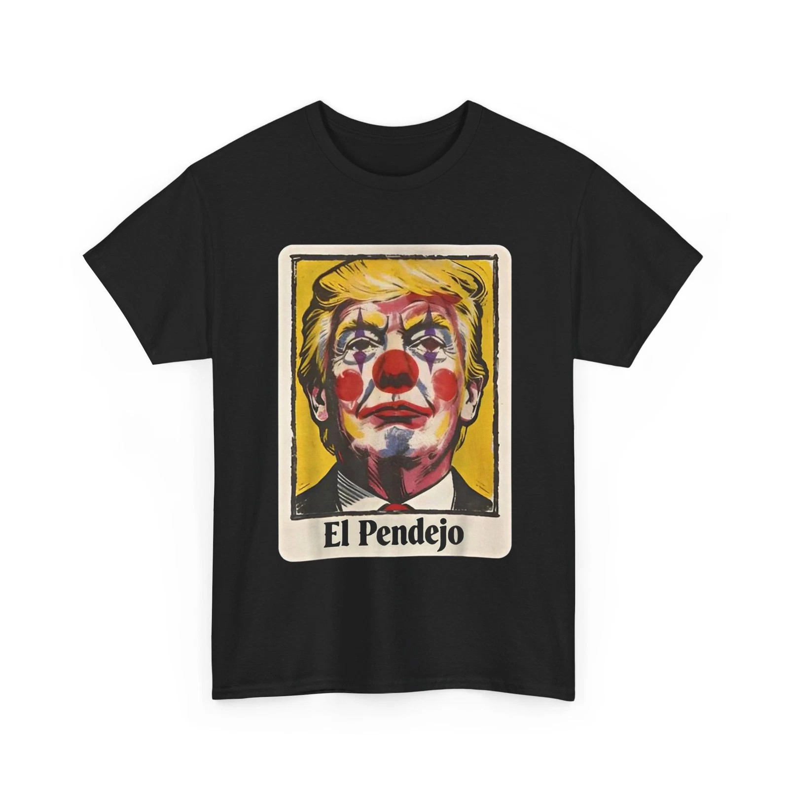 Trump El Pendejo Shirt, Funny Political Clown T-Shirt
