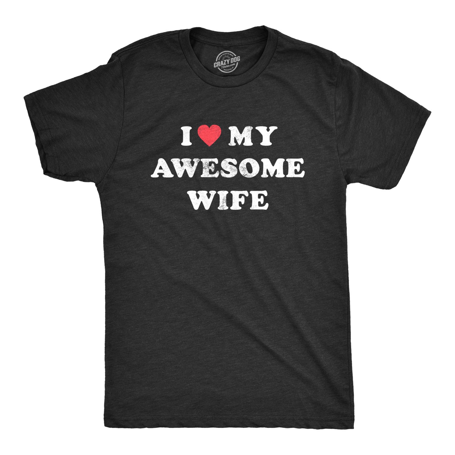 Mens I Love My Awesome Wife T shirt Funny Marriage Sarcastic Gift for Husband
