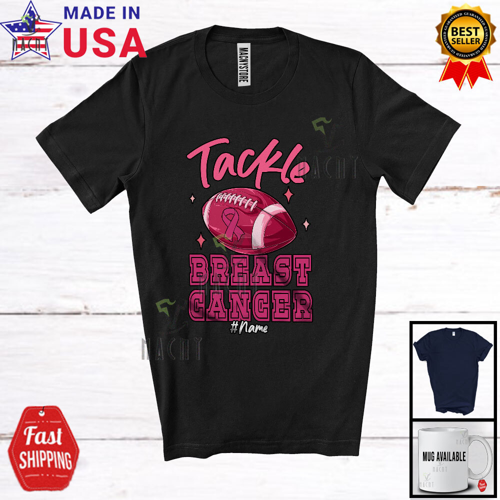 Custom Name Tackle Breast Cancer; American Football Ball; Pink Ribbon T-Shirt
