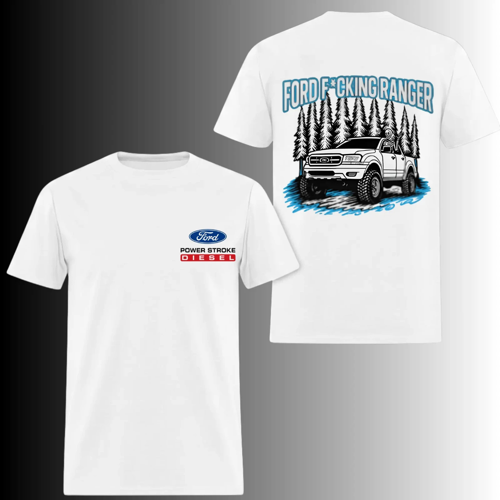 Ford Fcking Ranger Skeleton Meme T-Shirt, 2 Sides, Lifted Truck Graphic Tee