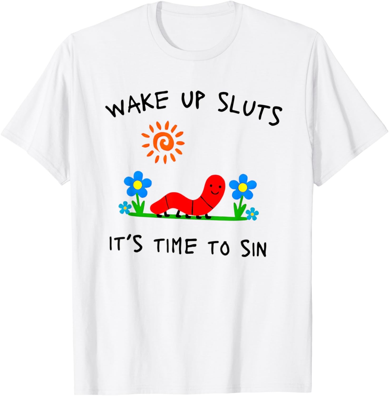 Wake Up Sluts It’s Time to Sin Funny Animal Meme T-Shirt