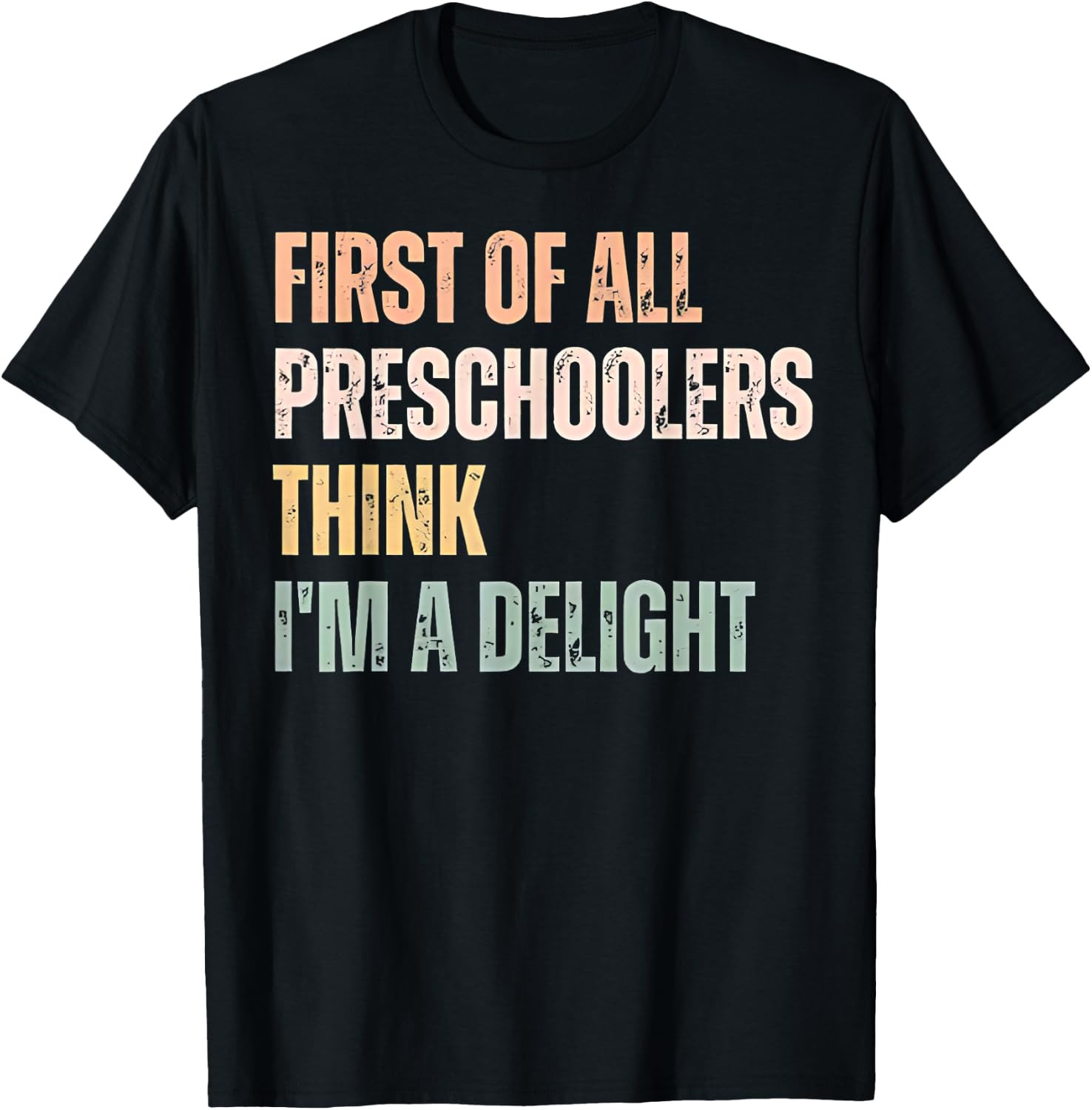 Preschoolers Think Im A Delight Shirt, Funny Preschool Teacher T-Shirt