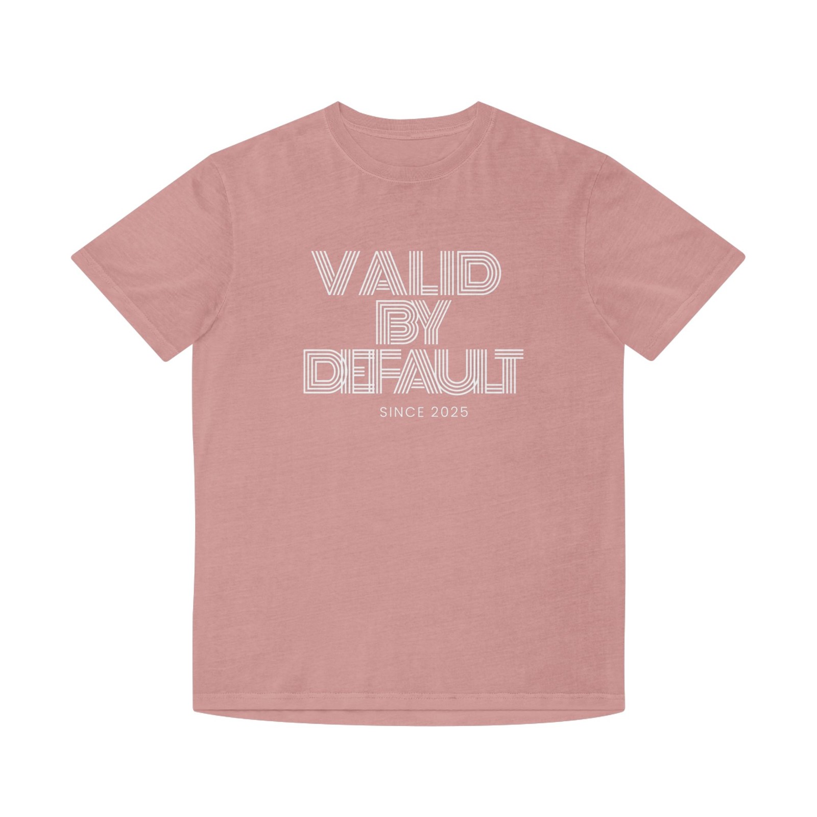 Valid By Default shirt- unisex