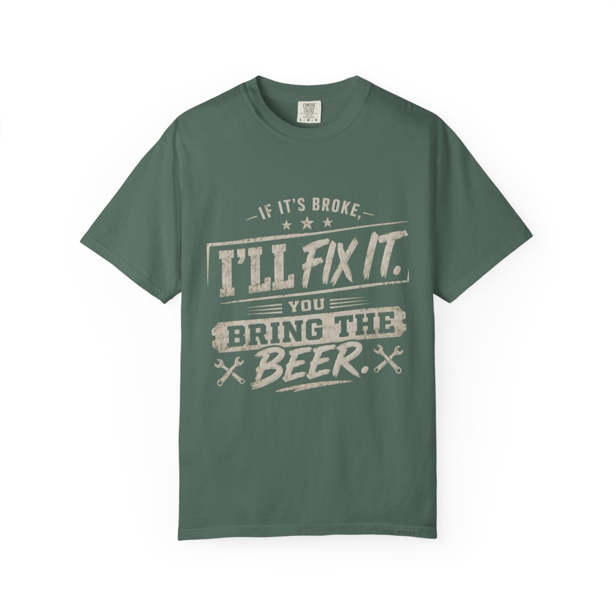 If It Is Broke I Will Fix It Beer Humor Unisex Garment-Dyed T-Shirt