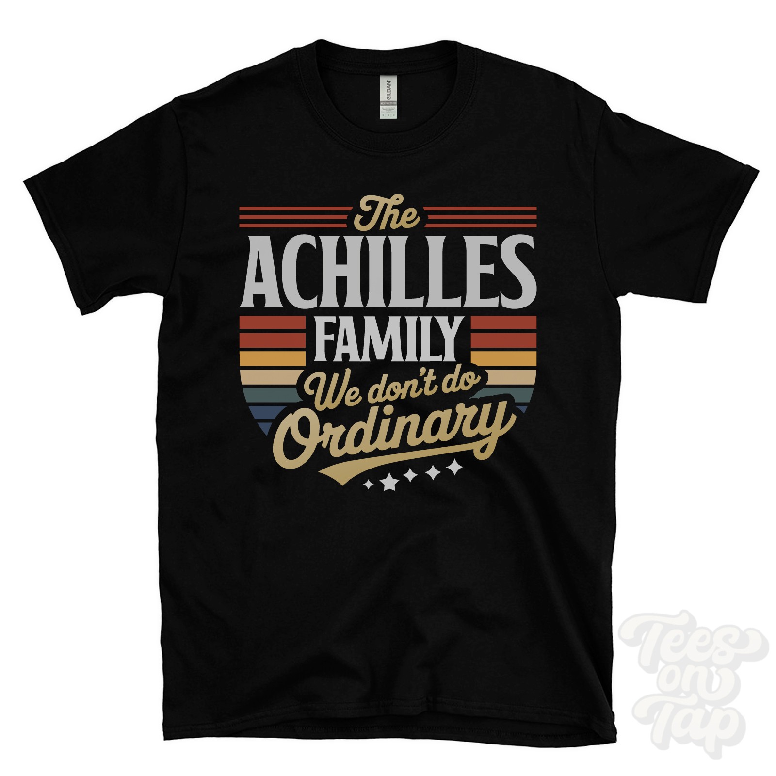 THE ACHILLES FAMILY WE DON’T DO ORDINARY T-SHIRT surname clan name dad gift