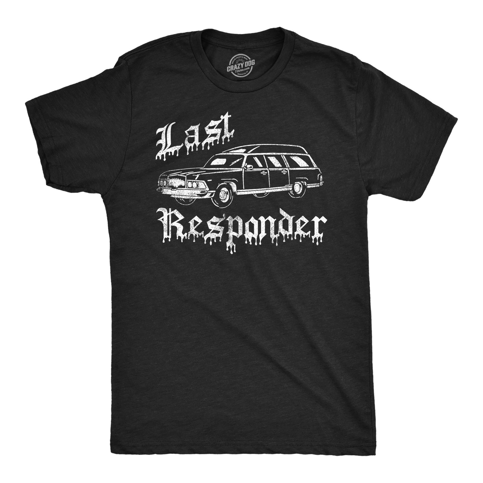 Mens Funny T Shirts Last Responder Sarcastic Halloween Novelty Hearse Graphic