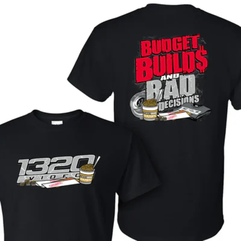1320 Video Budget Builds Bad Decisions Shirt Car Garage Life Humor Tee