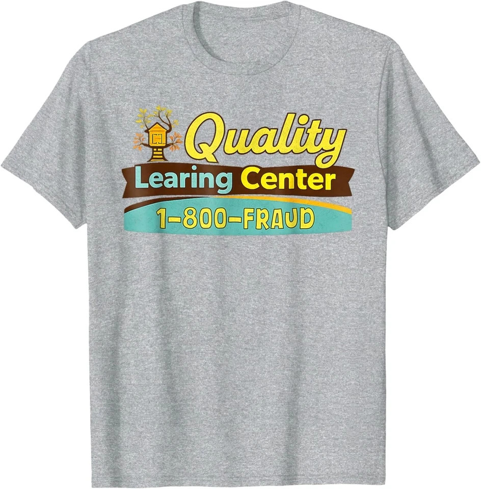Quality Learning Center We are Still Learning Funny T-Shirt