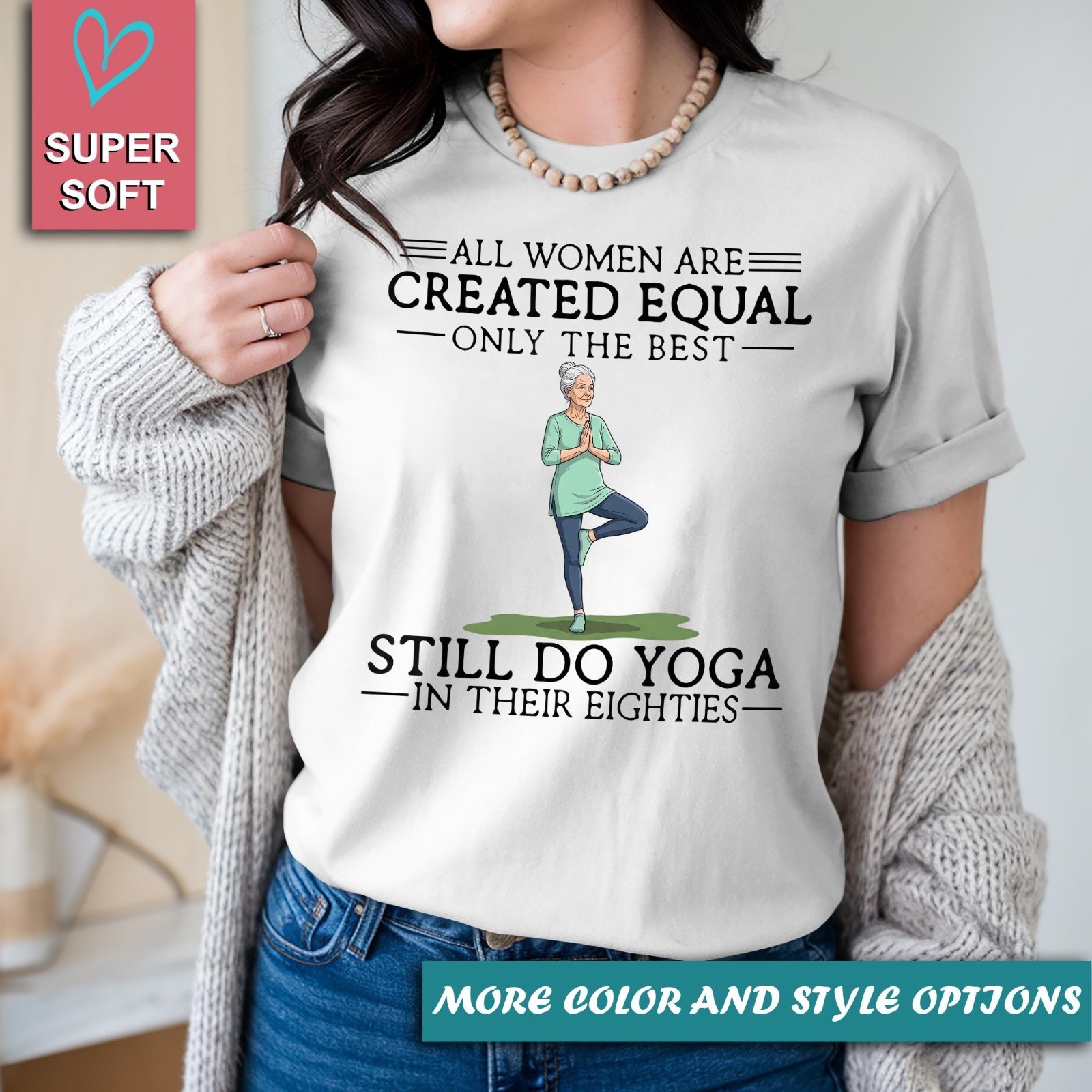 All Women Are Created Equal Yoga, Still Do Yoga in Their Eighties Tee T-Shirt