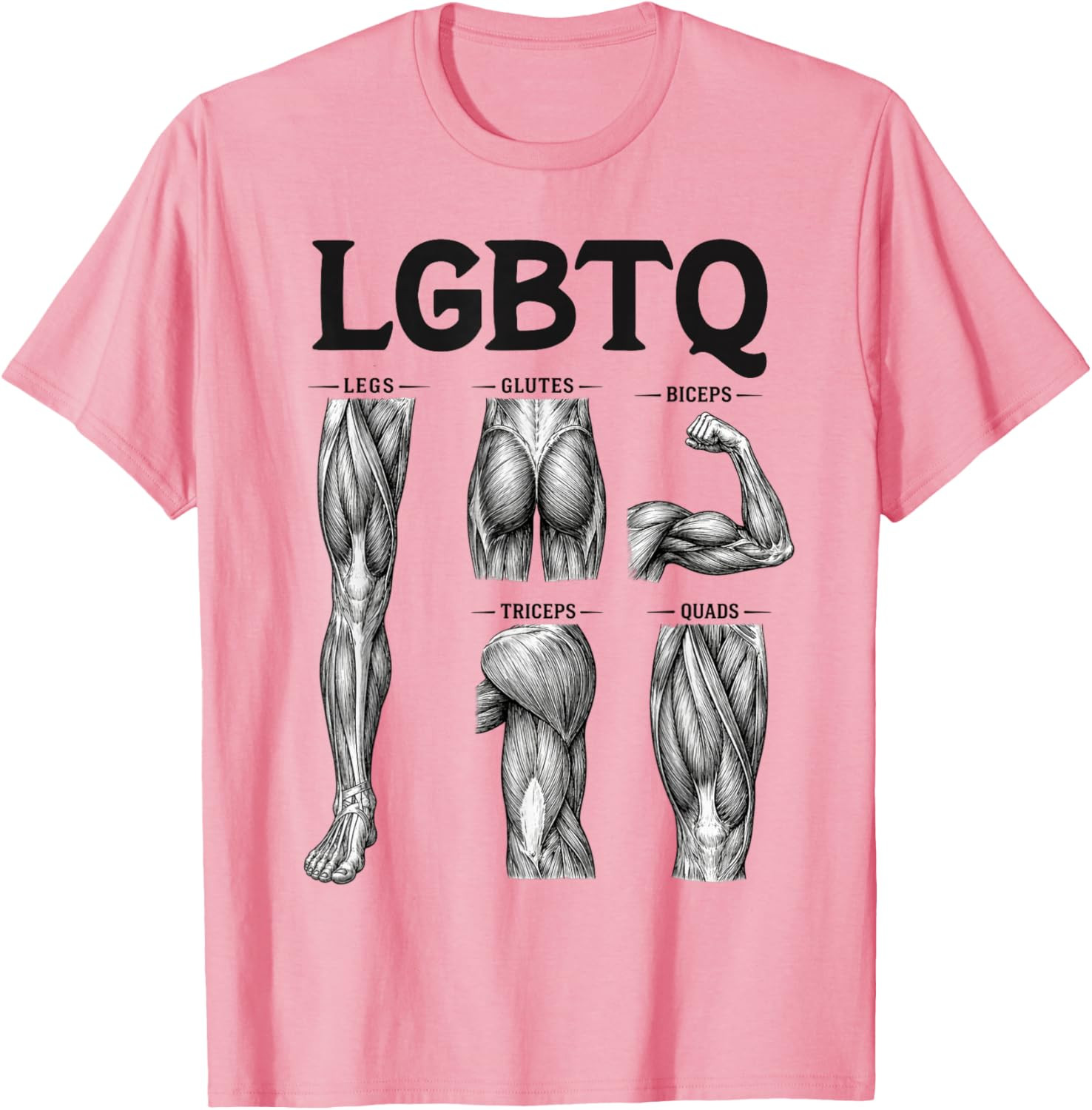 LGBTQ Legs Glutes Biceps Triceps Quads Gym Lover Workout T-Shirt