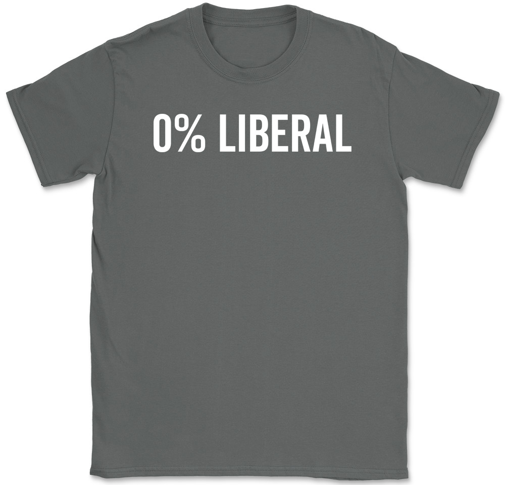 0% Liberal T-Shirt Funny Conservative Republican Political Humor Text Tee