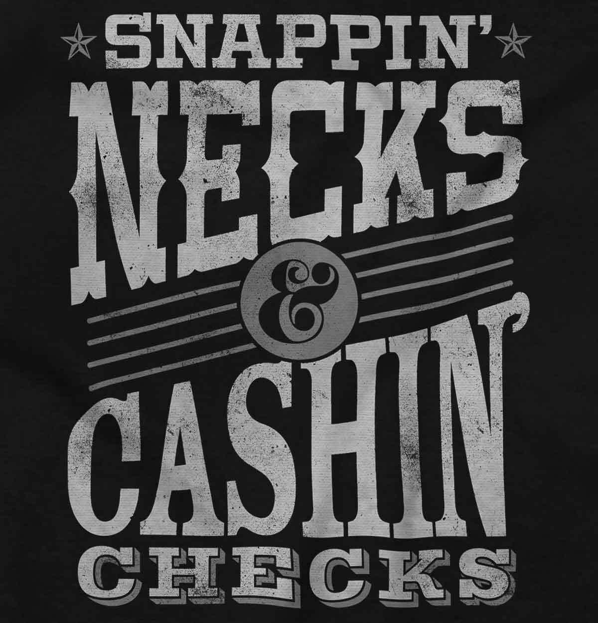 Snappin Necks and Cashin Checks Movie Quote Mens Casual Crewneck T Shirts Tees
