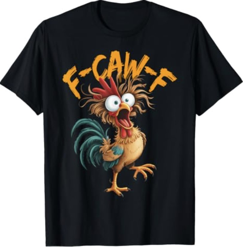 F Caw F Rooster Funny Shirts for Men and Women Chicken Whisperer Tees T Shirts
