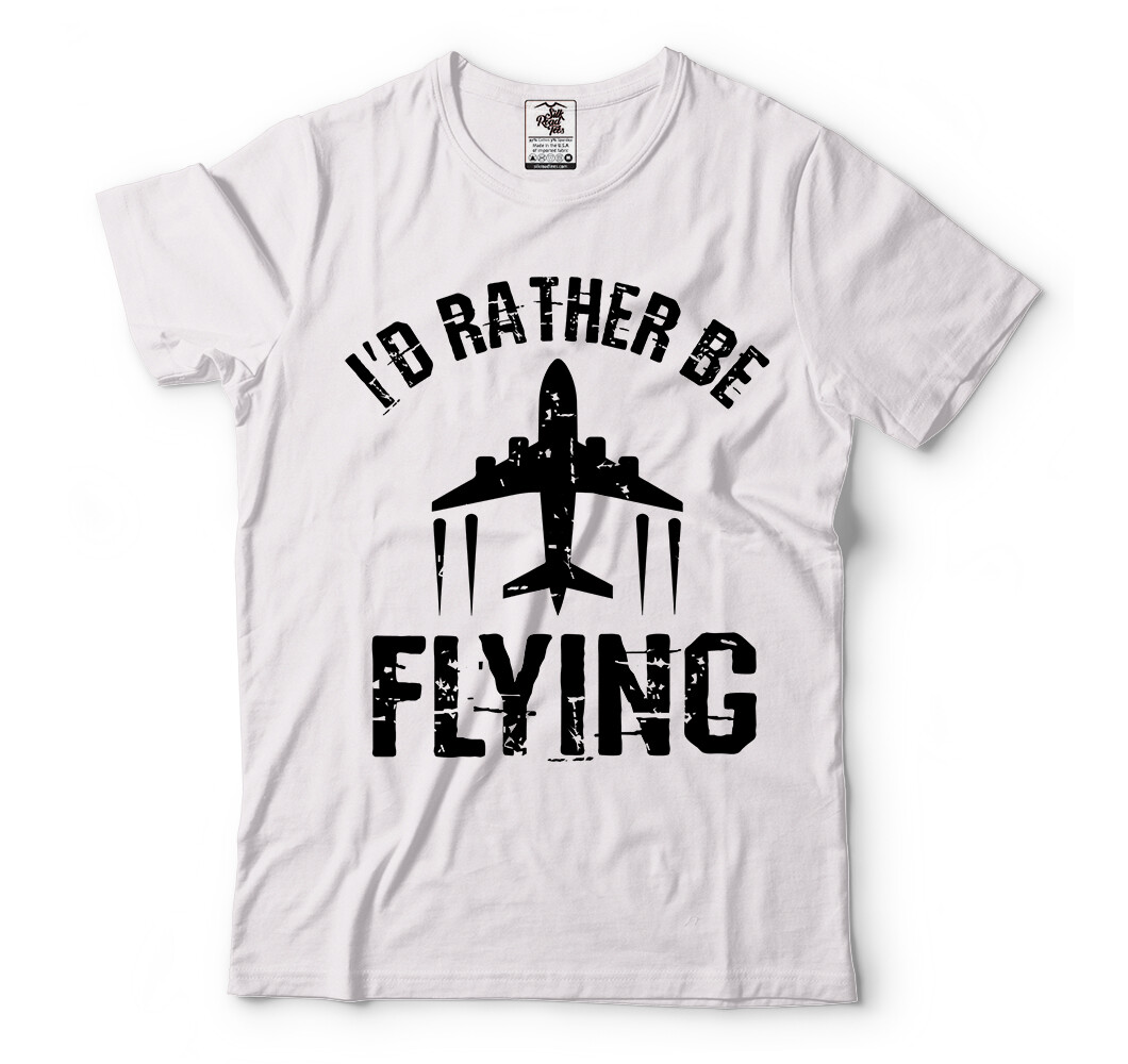 I’d Rather Be Flying Airplane Pilot Shirt Flying Gift Tee Pilot Shirts For Men