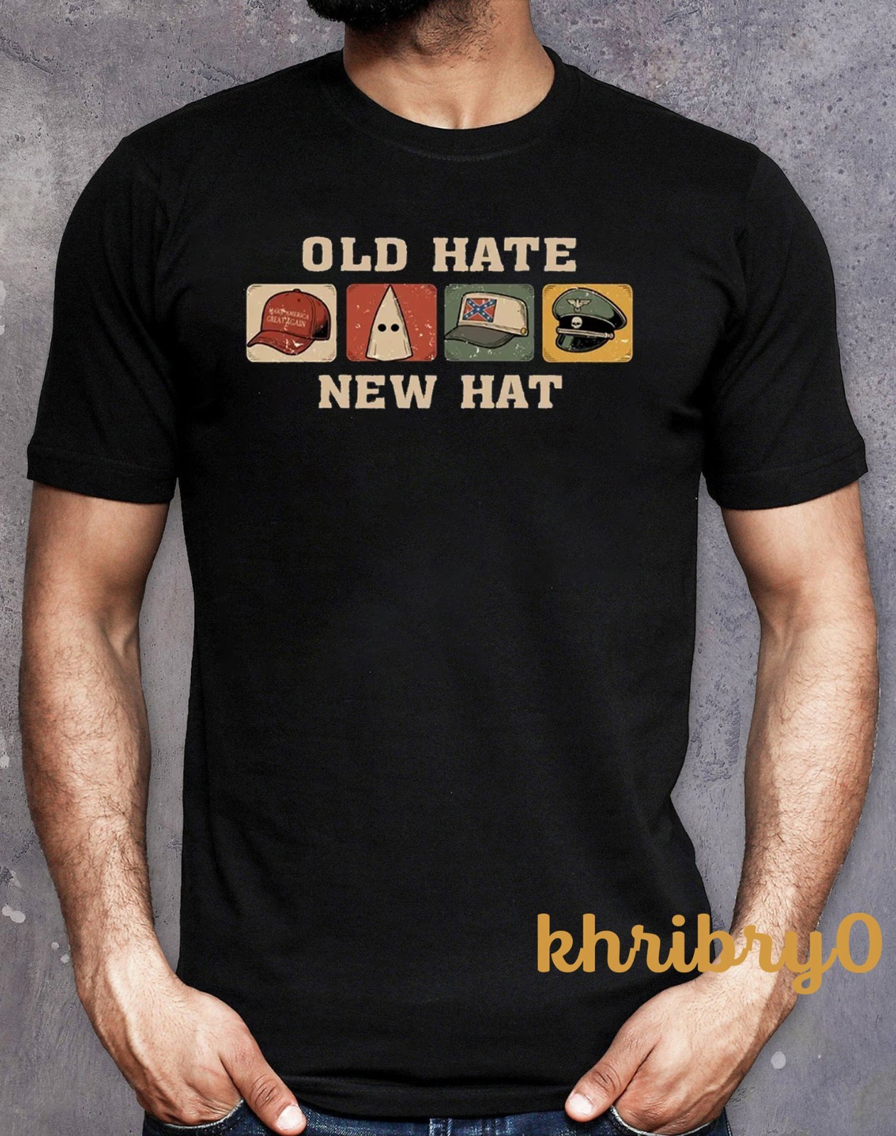 Old Hate New Hat Same Sht Different Hat Anti-Trump Protest T-shirt