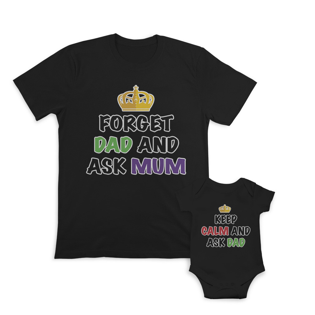 Dad and Baby Matching Outfits Clothes Forget Dad and Ask Mum Crown – Keep Calm
