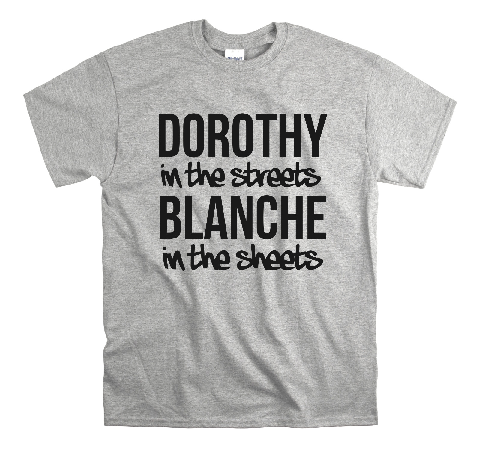 Golden Girls – Dorothy in the streets Blanche in the sheets Golden Girls Shirt