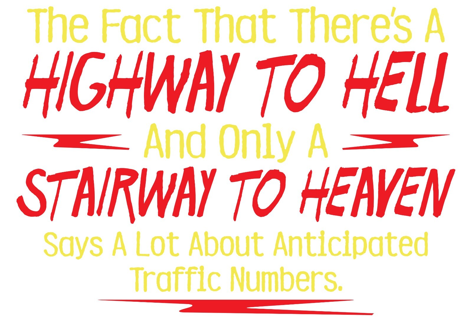 The Fact That There’s A Highway Sarcastic Humor Graphic Novelty Funny T Shirt