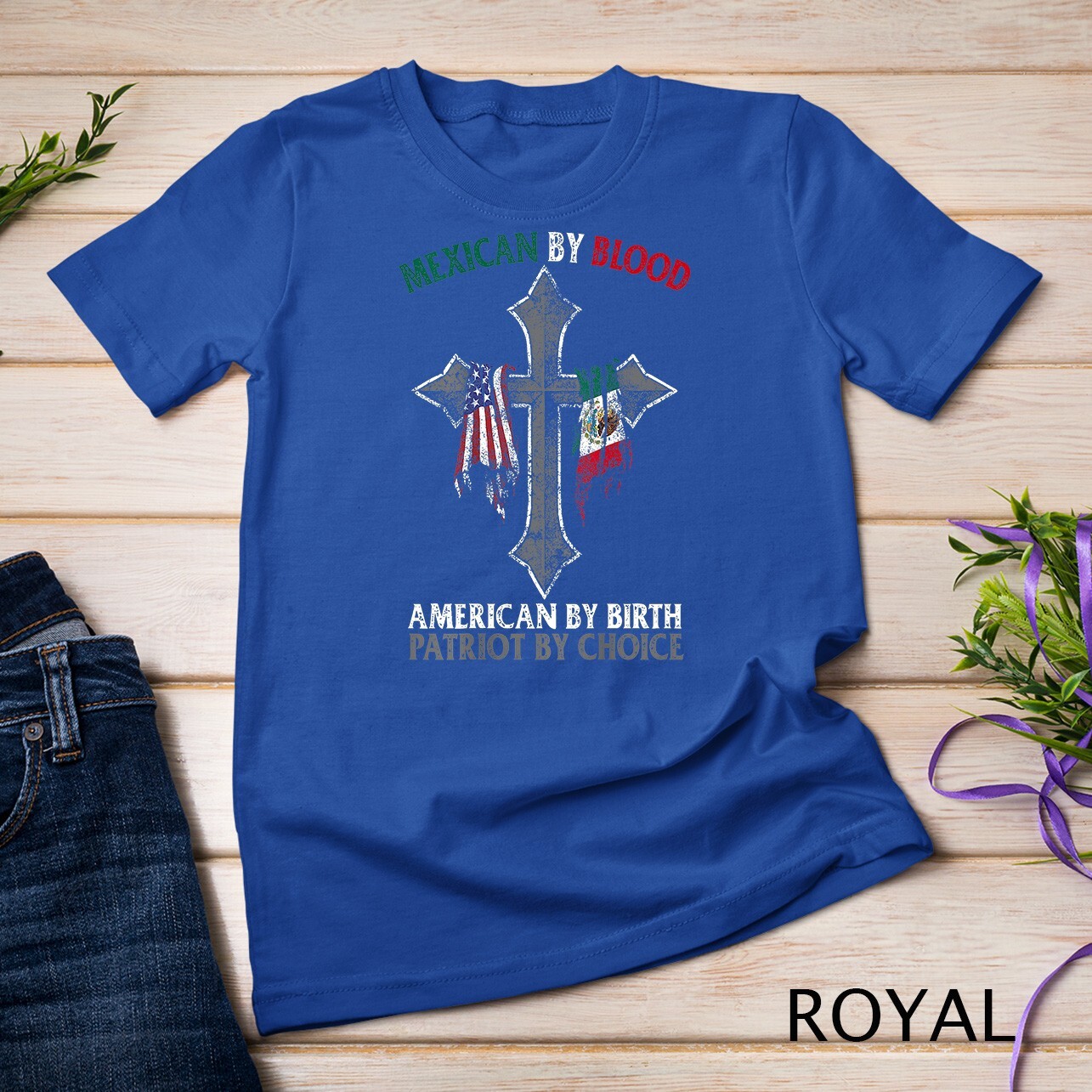Mexican By Blood American By Birth Patriot By Choice T-Shirt Unisex T-shirt