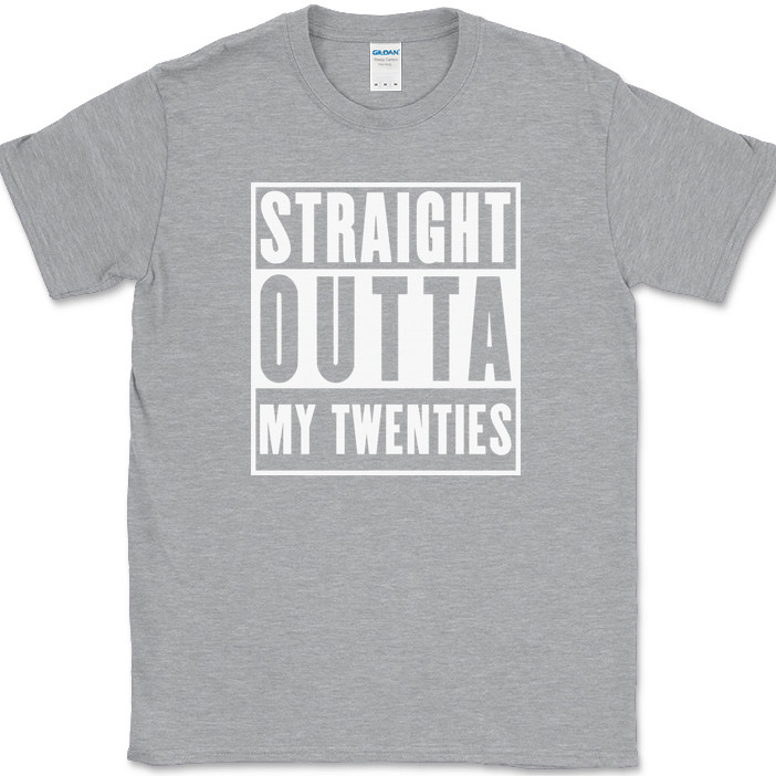 Straight Outta My Twenties T-Shirt Funny 20s Birthday Humor Gift Text Tee