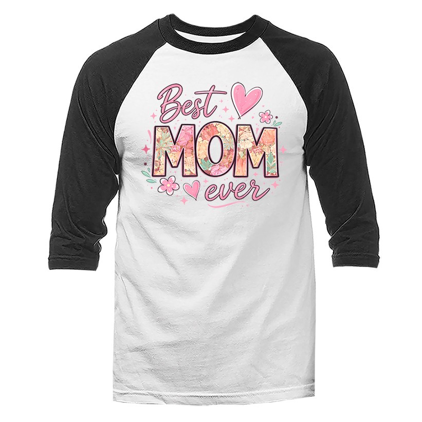 Best Mom Ever Floral Mother’s Day Gift 3/4 Sleeve Unisex Raglan