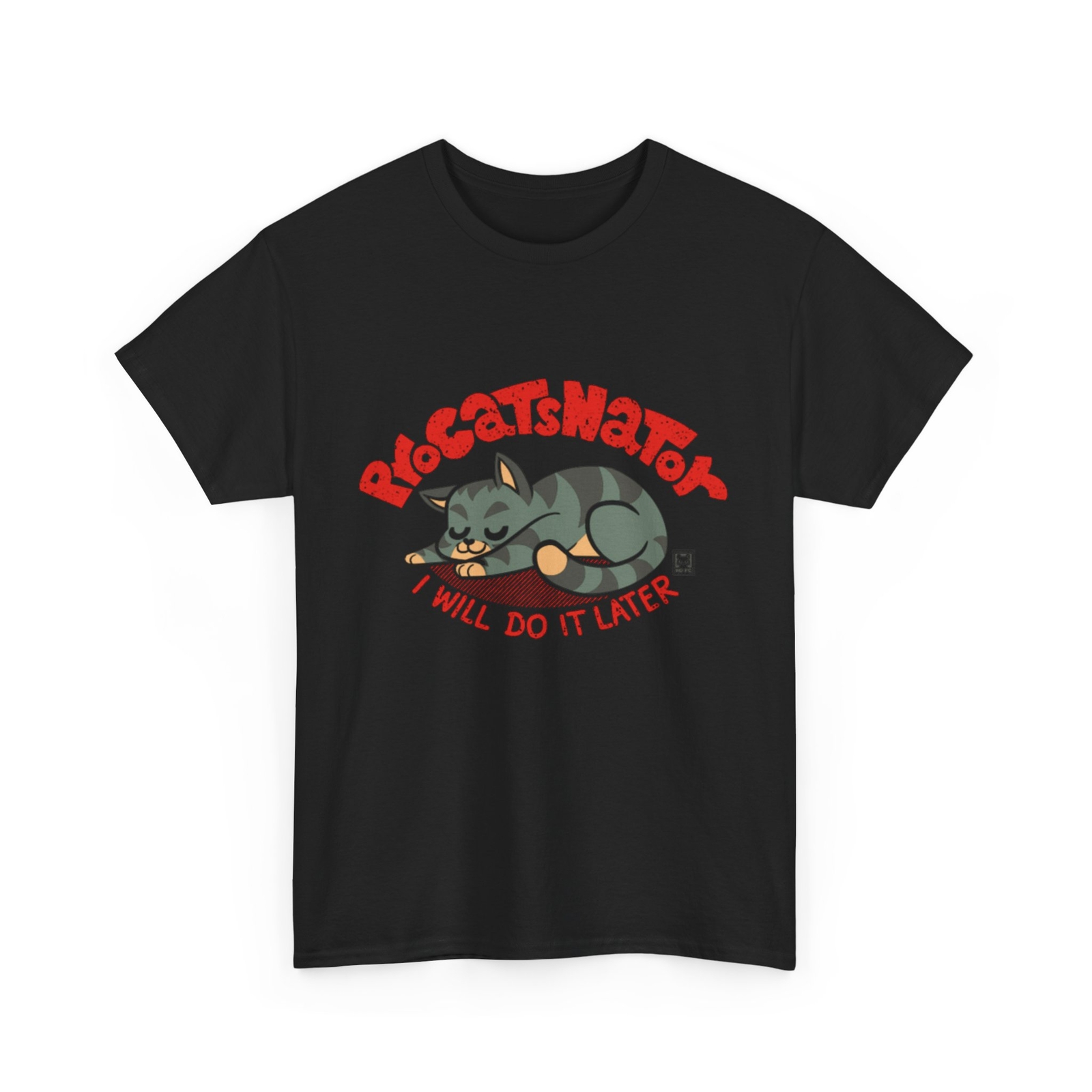 ProCATsnator T-Shirt | Procatsnator I Will Do It Later | Procrastination Cat Tee