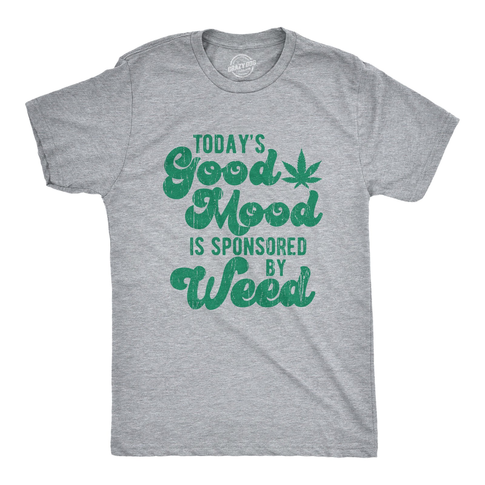 Mens Today’s Good Mood Is Sponsored By Weed T Shirt Funny 420 Marijuana Lover