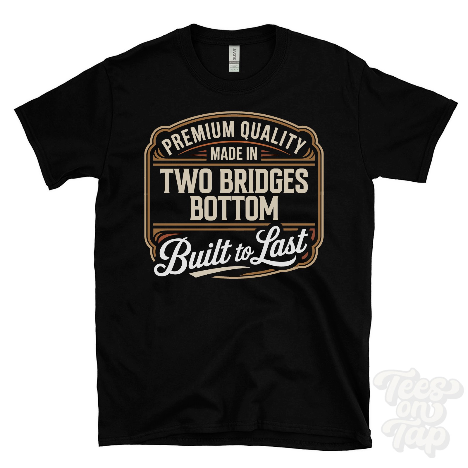 MADE IN TWO BRIDGES BOTTOM PREMIUM QUALITY BUILT TO LAST T-SHIRT england