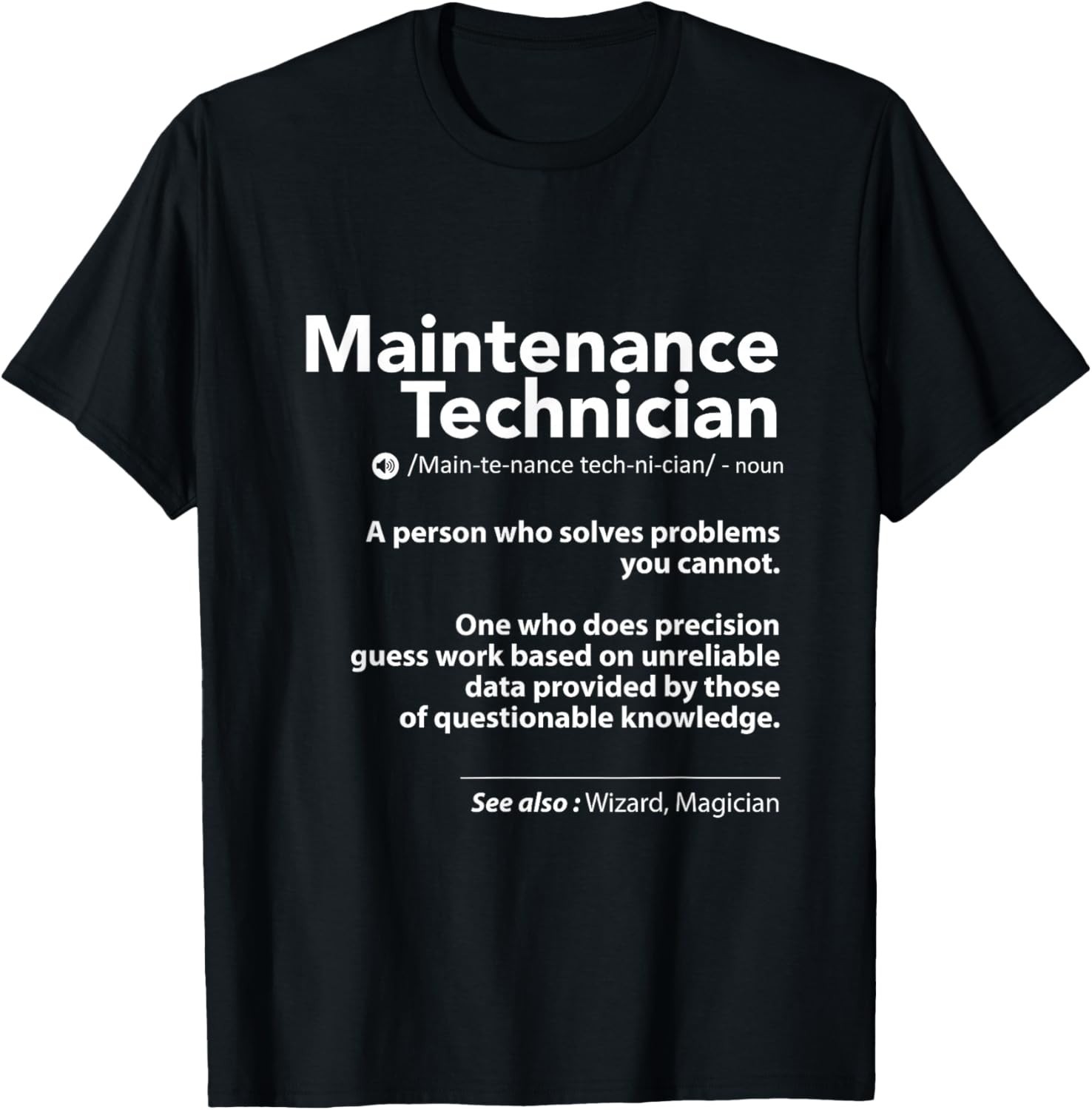 Job Definition Funny Sarcastic Maintenance Technician Wizard Gift Unisex T-Shirt
