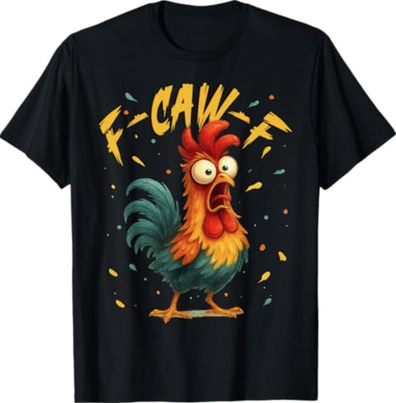 F Caw F Rooster Funny Bird Fcawf Chicken Whisperer Fawk Off T-Shirt