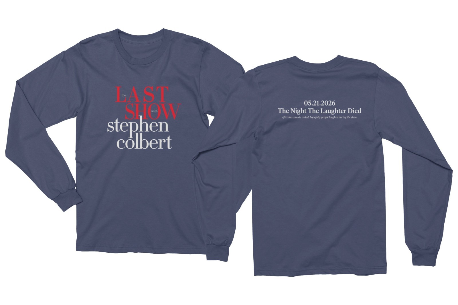 2026 The Last Show with Colbert Laughter Died Two-Side Long Sleeve T Shirt