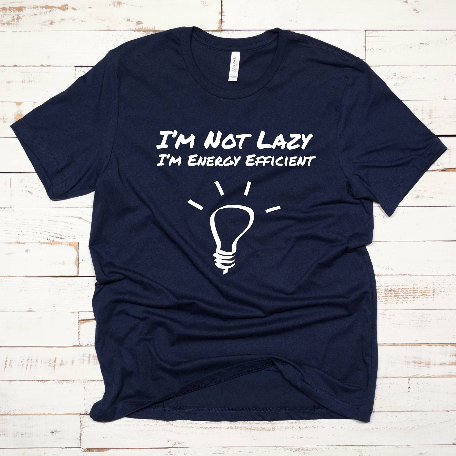 I’m not Lazy, I’m Energy Efficient T Shirt 02393